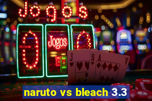 naruto vs bleach 3.3